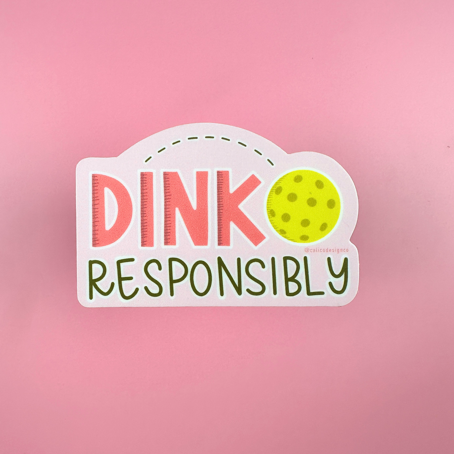 Dink Responsibly Sticker on Pink Background