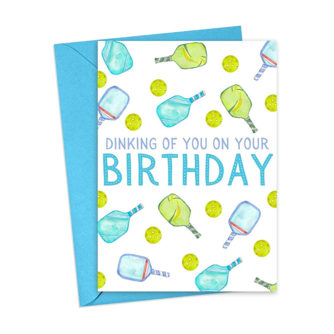 Pickleball-themed birthday card that says &quot;Dinking Of You On Your Birthday&quot; Greeting Card Laying Flat