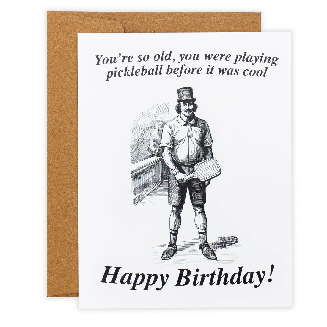 Funny pickleball themed birthday greeting card that shows an old vintage looking man holding a pickleball paddle with text that reads &quot;You&